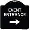 Signmission Event Entrance With Right Arrow Heavy-Gauge Aluminum Architectural Sign, 18" H, BW-1818-24088 A-DES-BW-1818-24088 - alternate 1